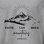 T / FAITH CAN MOVE THE MOUNTAINS