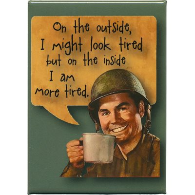 MAG-VINTAGE TIRED SOLDIER MAGNET