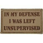 PAT- IN MY DEFENSE I WAS LEFT UNSUPERVISED- CYB (H&L) (LX)